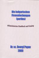 Bulgarien Bulgaria Bulgarie Bulgarije - Firmenlochungen (perfins) Handbuch Und Katalog In Deutsch - Manuali