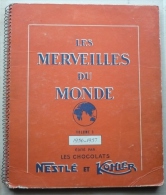 ALBUM LES MERVEILLES DU MONDE CHOCOLAT NESLE ET KOHLER -1956-1957 - Complet 290 Images - Albums & Katalogus