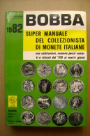 PBY/22 Super Manuale MONETE ITALIANE - BOBBA 1982/ Dal ´700 Ai Nostri Giorni - Libri & Software