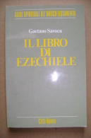 PBY/25 Gaetano Savoca IL LIBRO DI EZECHIELE Città Nuova 1991 - Religion