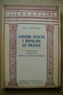 PBY/26 Ugo Foscolo LIRICHE SCELTE I SEPOLCRI LE GRAZIE Signorelli 1950 - Classic