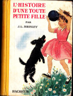 J.L. Brisley - L´histoire D´une Toute Petite Fille - Hachette - ( 1957 ) - Bibliotheque Verte