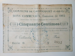 Pas-de-Calais 62 Cagnicourt , 1ère Guerre Mondiale 50 Centimes 31-10-1915 R - Bons & Nécessité