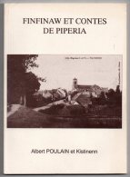 Finfinaw Et Contes De Piperia, Albert Poulain Et Kistinenn, 1994, Pipriac - Bretagne