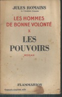 JULES ROMAINS - LES HOMMES DE BONNE VOLONTE N° X  " LES POUVOIRS " FLAMMARION  1946 - 1901-1940