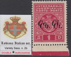 LUBIANA Occ. Italiana - ITAL. BESETZUNG - Sass. 2b  Cv 100 Euro  - Varietà DOPPIA SOPRASTAMPA   LINGUELLATO -MH* - Lubiana