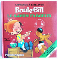 BOULE & BILL - APPRENDS A LIRE AVEC - LE SAVON FARCEUR - 1990 -  ROBA - DARGAUD MAGNARD (2) - Boule Et Bill