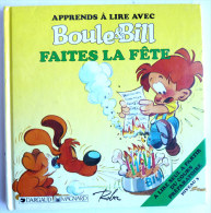 BOULE & BILL - APPRENDS A LIRE AVEC - FAITES LA FÊTE - 1990 -  ROBA - DARGAUD MAGNARD (1) - Boule Et Bill