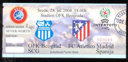 Football OFK BELGRADE Vs ATLETICO MADRID TICKET 28.07.2004. UEFA INTERTOTO CUP - Tickets & Toegangskaarten