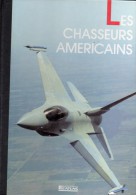 Les Chasseurs Américains, , éditions ATLAS, De 1990, 128 Pages, Grand Format 22 X 29,5 - Fliegerei
