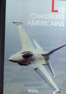 Les Chasseurs Américains, , éditions ATLAS, De 1990, 128 Pages, Grand Format 22 X 29,5 - Aviazione