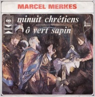 DISQUE 45 TOURS NEUF 1978 ? MARCEL MERKES CHANTE MINUIT CHRETIENS Ô VERT SAPIN... - Navidad