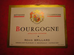 ETIQUETTE VIN BOURGOGNE METHODE CHAMPENOISE   APPELLATION CONTROLEE REGIS BRILLARD NEGOCIANT ELEVEUR A MEURSAULT - Bourgogne