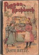 PUPPEN KOCHBUCH Von Tante Betty 8. Auflage 1895 Nürnberg Rawsche Verlagsbuchhandlung - Andere & Zonder Classificatie