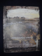 FERDINANDO GRECO - MATERIA E SENTIMENTO - CATALOGO DELLE OPERE ESPOSTE NEL 2004 - Kunst, Antiek