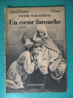 Un Coeur Farouche - Victor Margueritte 1936 - 63 Pages, édit Flammarion ( Roman ) - Flammarion