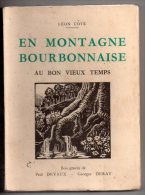 En Montagne Bourbonnaise Au Bon Vieux Temps, Léon Côte, E. O. Numérotée, Envoi De L'auteur, Paul Devaux, Georges Derat - Bourbonnais