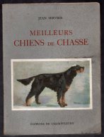 Meilleurs Chiens De Chasse, Jean Servier, 1949, Illustrations D'Yvonne Siméon-Lavallart - Caza/Pezca