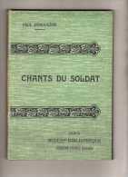 Paul  Déroulède-Chants Du Soldat-Nouveaux Chants-Marches Sonneries-refrains Militaires-chants Paysan-E. Chaperon,C.morel - Muziek