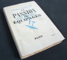 La Passion Des Équipages / Pierre Mariage / Première édition PLON De 1943 - AeroAirplanes