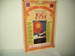 La Storia Del Pallone (Supplemento A La Stampa)  "Sessant´anni Di Mondiali"  1954 - Sports