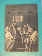 Un Royaume De Dieu - Jérome & Jean Tharaud 1934 - 62 Pages, édit Flammarion ( Roman ) - Griezelroman