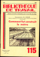 Bibliothèque De Travail - N° 115 - Comment Fut Construit Le Métro - L´Imprimerie à L´école - 15 Mai 1950 - 6-12 Ans