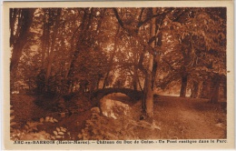 ARC EN BARROIS Château Du Duc De Guise - Un Pont Rustique Dans Le Parc - Arc En Barrois