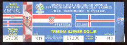 Football CROATIA  Vs ICELAND Ticket  NORTH DOWN TRIBUNE 26.03.2005. FIFA WORLD CUP 2006. Qual - Tickets & Toegangskaarten