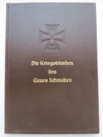 "Die Kriegsblinden Des Gaues Schwaben" Aus Dem Jahr 1939 - Policía & Militar