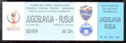 Football YUGOSLAVIA  Vs RUSSIA  Ticket  NORTH TRIBUNE 25.04.2001.  FIFA WORLD CUP 2002. QUAL - Tickets & Toegangskaarten