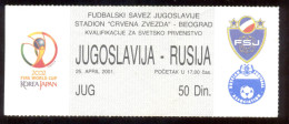 Football YUGOSLAVIA  Vs RUSSIA  Ticket  SOUTH TRIBUNE 25.04.2001.  FIFA WORLD CUP 2002. QUAL - Tickets & Toegangskaarten