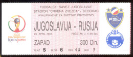 Football YUGOSLAVIA  Vs RUSSIA  Ticket  WEST TRIBUNE 25.04.2001.  FIFA WORLD CUP 2002. QUAL - Tickets & Toegangskaarten