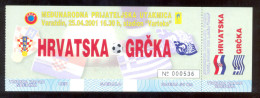 Football CROATIA  Vs GREECE  Ticket  WEST  TRIBUNE 25.04.2001.  FRIENDLY - Tickets & Toegangskaarten