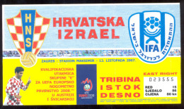 Football CROATIA  Vs ISRAEL Ticket  EAST RIGHT TRIBUNE 13.10.2007. UEFA EURO 2008. QUAL - Tickets D'entrée
