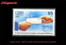 AMERICA. CUBA MINT. 2007 XXX TALLER DE LA UPAEP EN LA HABANA - Neufs