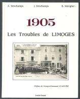 Limoges 1905 Les Troubles De Limoges De A. & J. Deschamps Et B. Mériglier Edition Lucien Souny De 1984 - Limousin