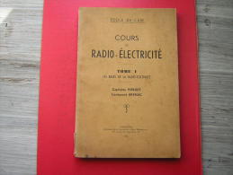 ECOLE DE L'AIR  COURS DE RADIO ELECTRICITE TOME 1 LES BASES DE LA RADIO ELECTRICITE CAPITAINE PIERDET  LIEUTENANT BRENAC - Luchtvaart