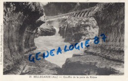 01 -  BELLEGARDE - GOUFFRE DE LA  PERTE DU RHONE  - - Bellegarde-sur-Valserine