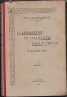 PALERMO  Tip. Pontificia  1908 /    LA SEPARAZIONE DELLO STATO DALLA CHIESA - Discussioni  _ Frate V.G. LOMBARDO - Religion