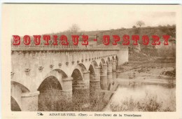 18 - AINAY Le VIEIL < RARE < Pont Canal De La Tranchasse - Peniche Batellerie - Bridge - Brucke - Dos Scanné - Ainay-le-Vieil