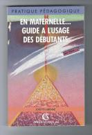 Livre Pratique Pédagogique En Maternelle Guide à L'usage Des Débutants éditions Armand Colin 1994 - 0-6 Años