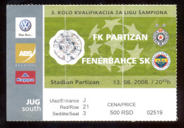 Football PARTIZAN BELGRADE  Vs FENERBAHCE SK Ticket  SOUTH TRIBUNE 13.08.2008. UEFA CHAMPIONS LEAGUE QUAL - Tickets & Toegangskaarten