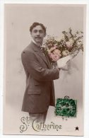 Cpa Sainte Catherine - Pose D´un Homme Avec Un Bouquet De Fleurs - Saint-Catherine's Day
