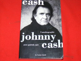 JOHNNY CASH L AUTOBIOGRAPHIE AVEC PATRICK CARR TRADUIT DE L AMERICAIN 360 PAGES TARIF 24 EUROS  MUSIQUE COUNTRY BLUES - Musik