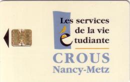 FRANCE CARTE A PUCE CHIP CARD CROUS UNIVERSITY NANCY METZ SC7 OR GOLD NUMEROTEE - Exhibition Cards