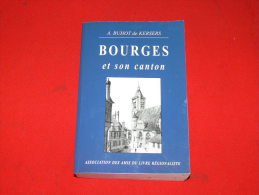 BOURGES ET SON CANTON PAR A BUHOT DE KERSERS REEDITION DU LIVRE DE 1883   VALEUR  32.00  Euros - Centre - Val De Loire