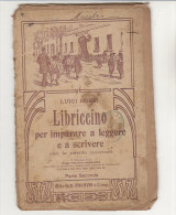 C1292 - Luigi Rossi LIBRICCINO Per Imparare A Leggere E Scrivere Paravia Ed.1908/ABECEDARIO ILLUSTRATO - Antichi