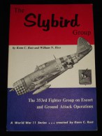 AVIATION Guerre 39-45 WW2 THE SLYBIRD GROUP RUST HESS The 353rd Fighter Group 1968 - 1939-45