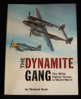 AVIATION Guerre 39-45 WW2 THE DYNAMITE GANG Richard GROH The 367th Fighter Group In World War II - 1939-45